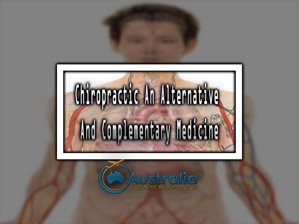Chiropractic An Alternative And Complementary Medicine
