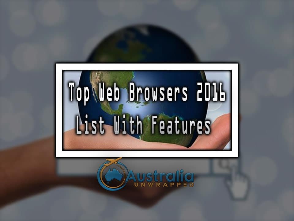 Top Web Browsers 2016 List With Features