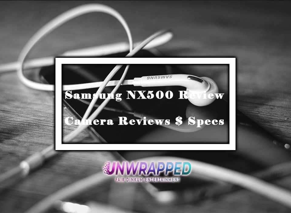 Samsung NX500 Review | Camera Reviews $ Specs
