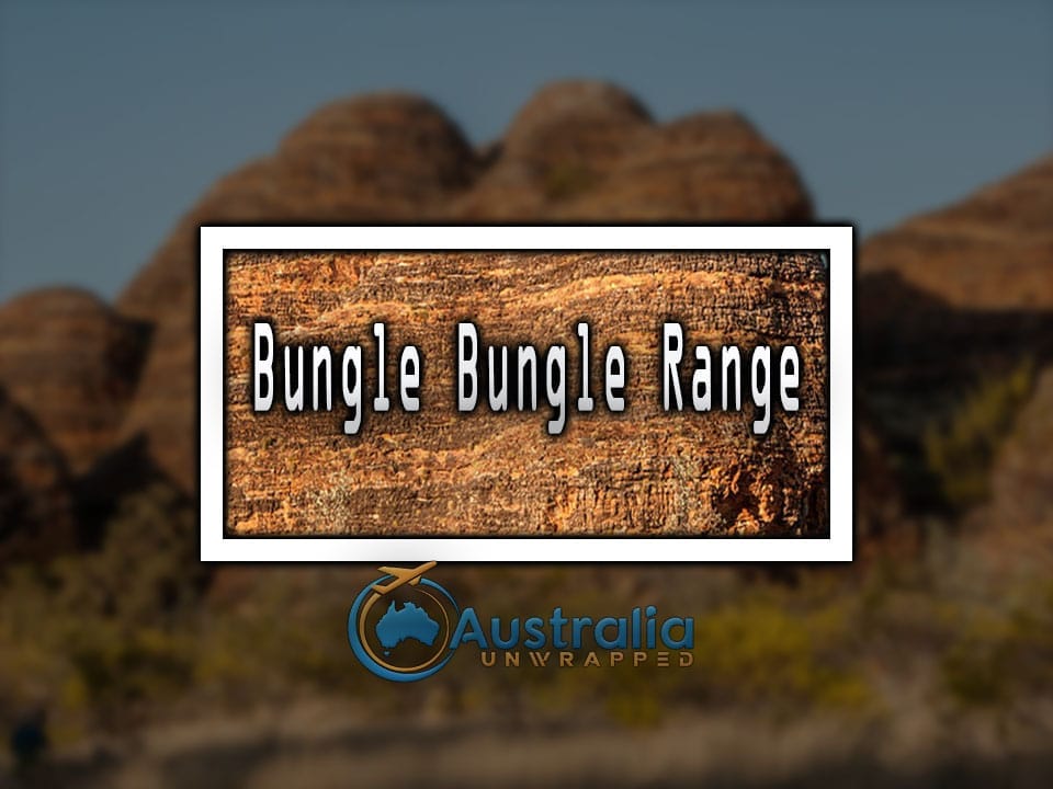 Bungle Bungle Range Location, History and things to do. Bungle Bungle Range Location, History and things to do.