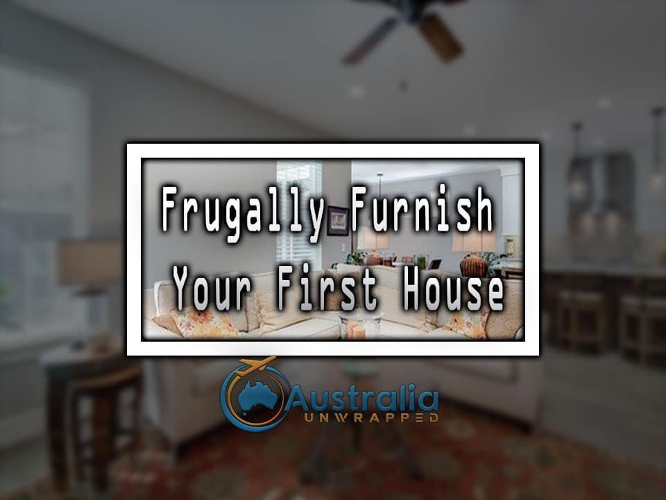 Frugally Furnish Your First House