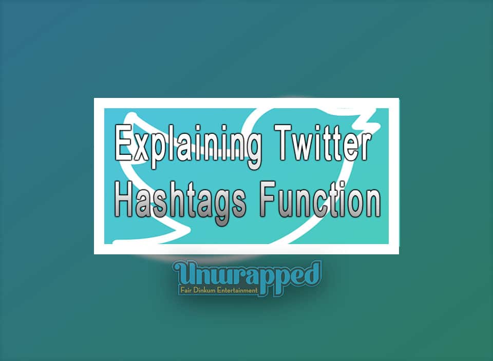 Explaining Twitter Hashtags Function