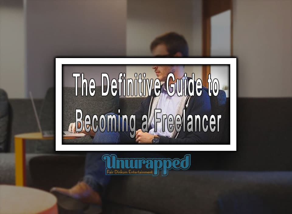 The Definitive Guide to Becoming a Freelancer