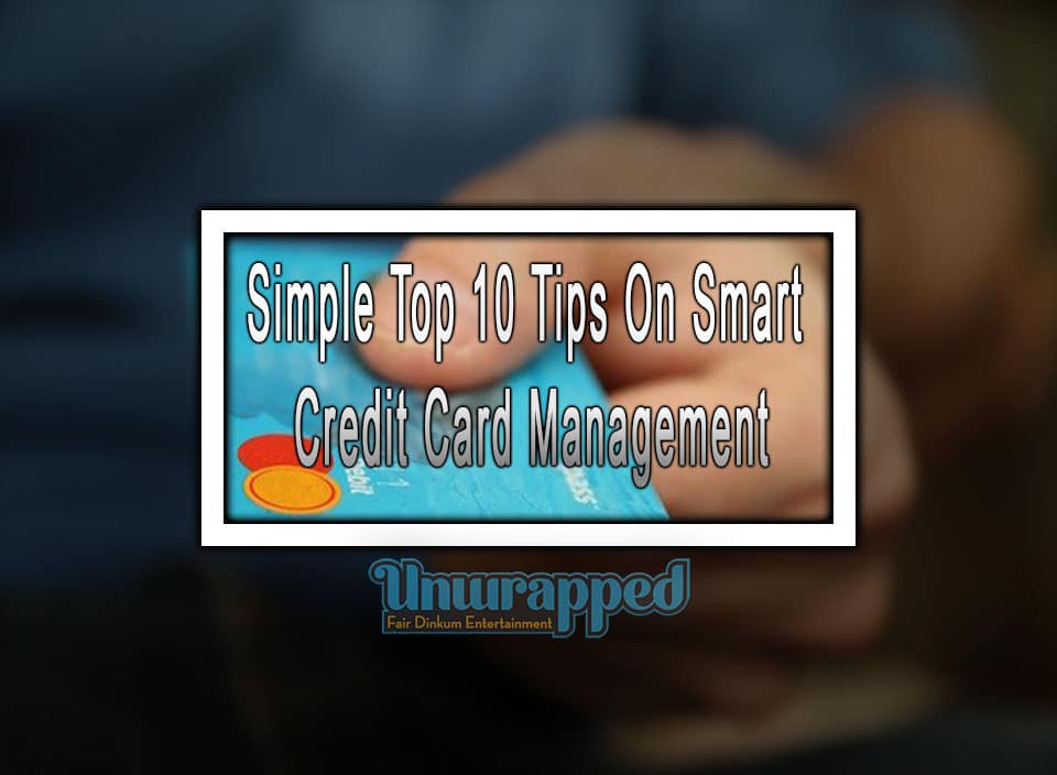 Simple Top 10 Tips On Smart Credit Card Management