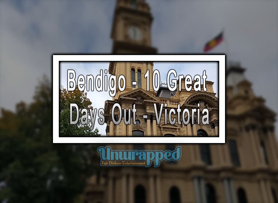 Bendigo - 10 Great Days Out - Victoria