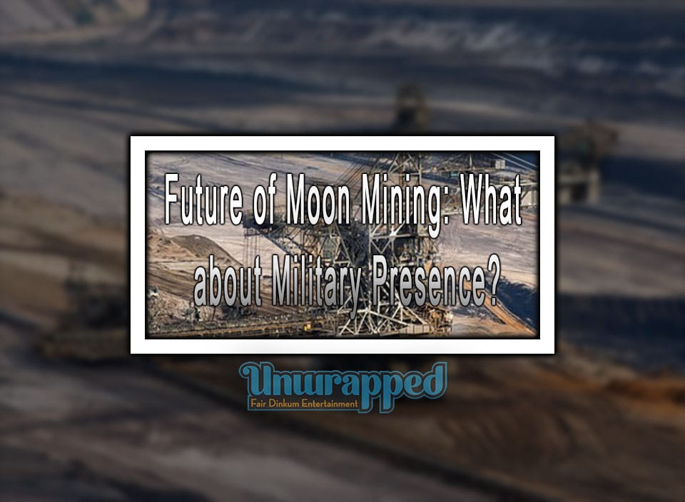 Future of Moon Mining What about Military Presence
