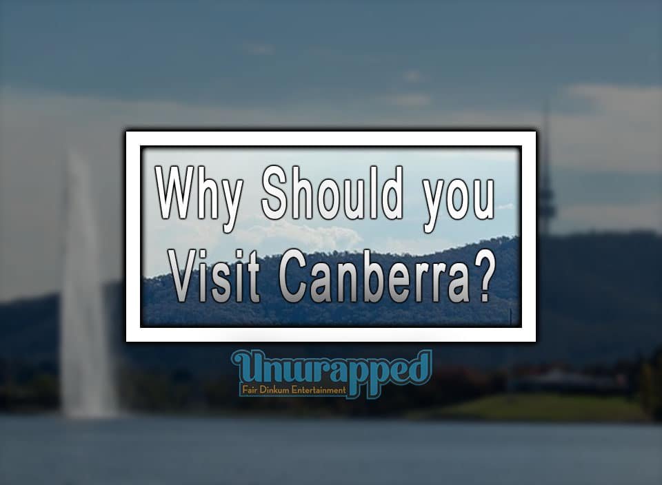 Why Should you Visit Canberra