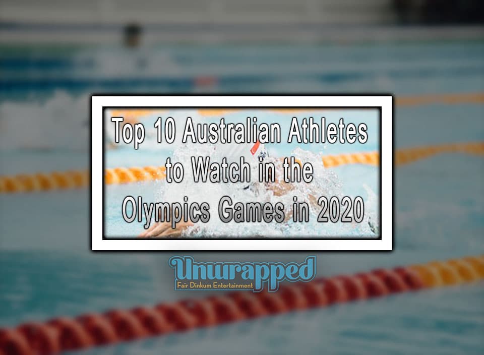 Top 10 Australian Athletes to Watch in the Olympics Games in 2020