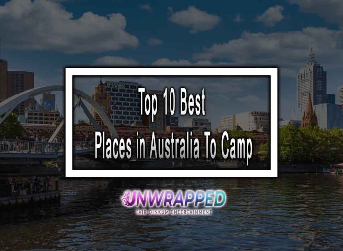 Top 10 Best Places in Australia To Camp