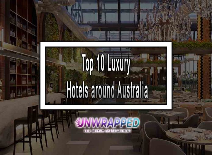 Top 10 Luxury Hotels around Australia