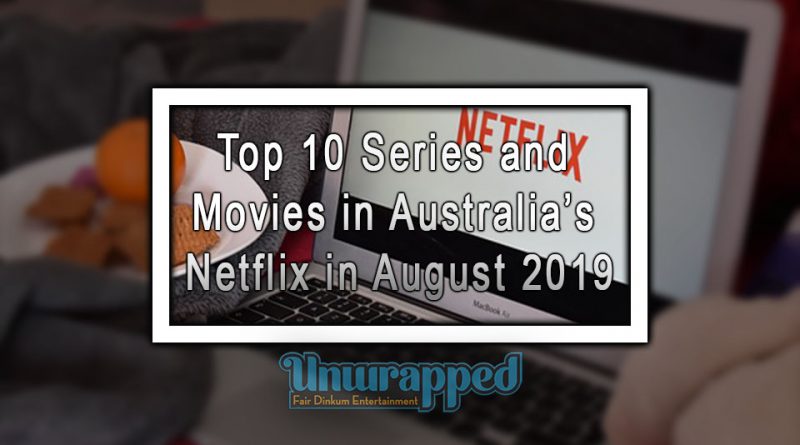 Top 10 Series and Movies in Australia’s Netflix in August 2019
