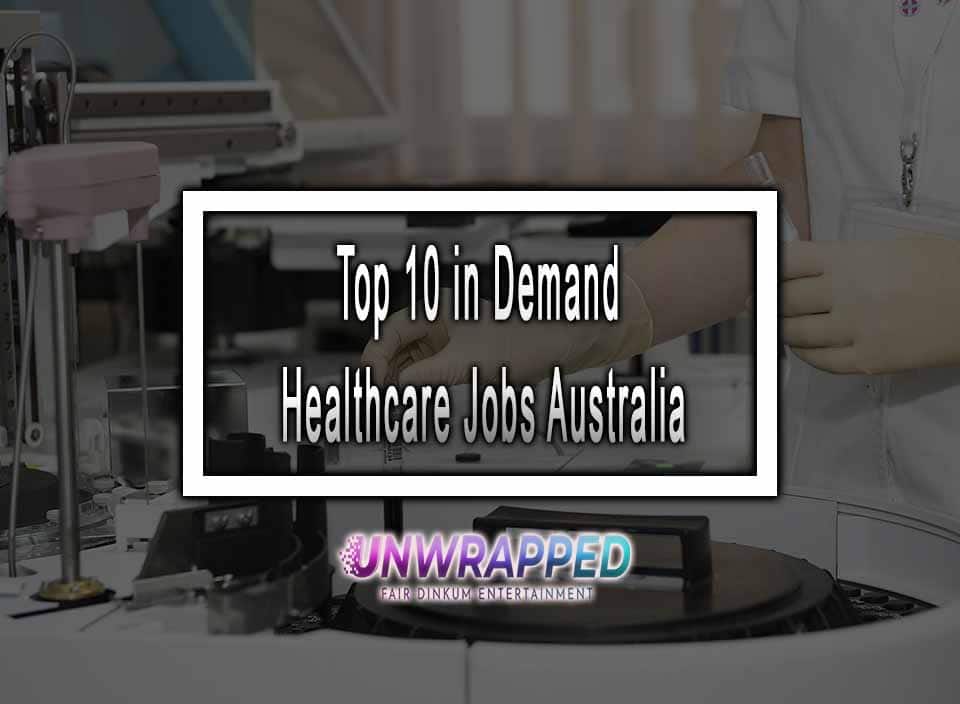 Top 10 in Demand Healthcare Jobs Australia