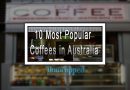 10 Most Popular Coffees in Australia