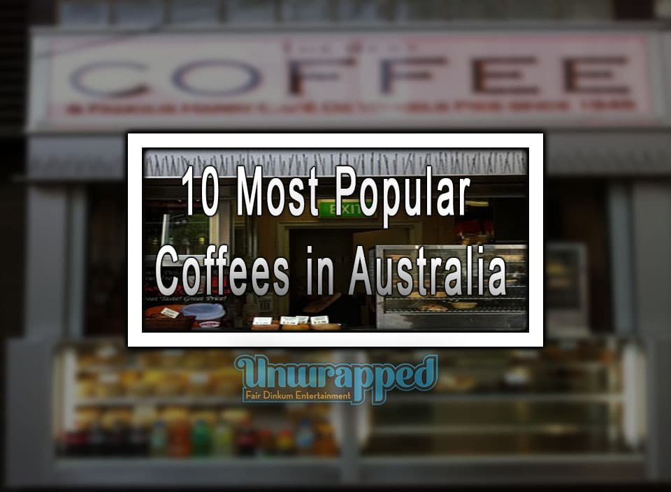 10 Most Popular Coffees in Australia