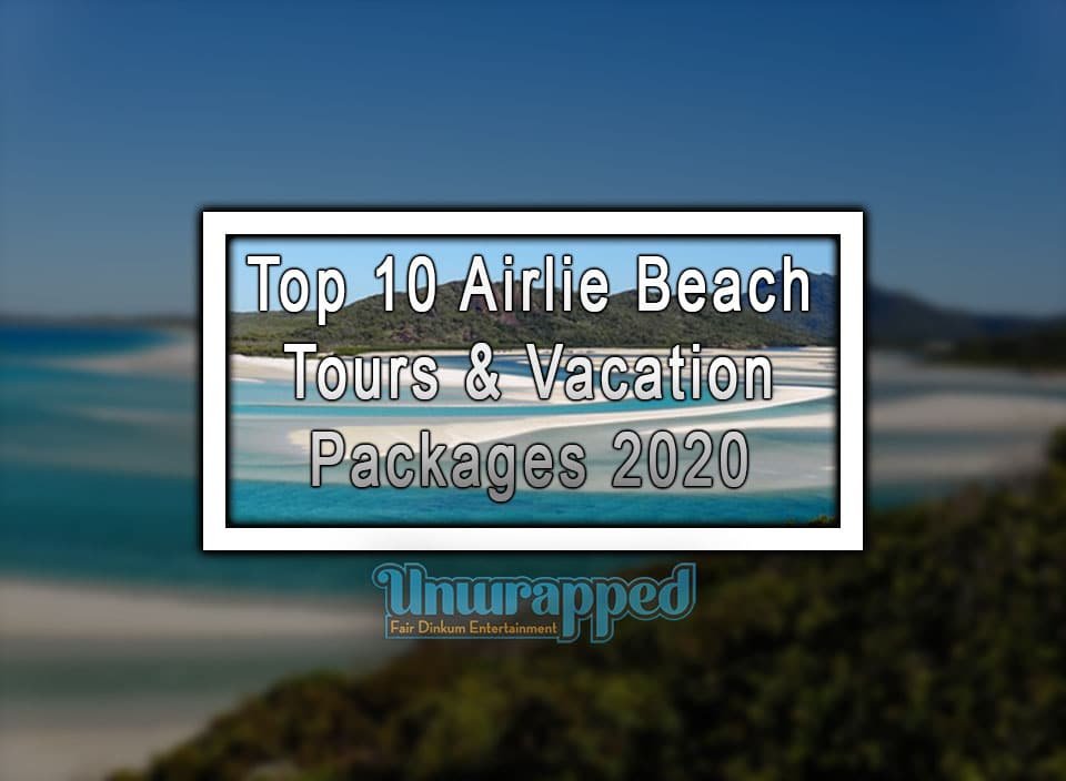 Top 10 Airlie Beach Tours & Vacation Packages 2020