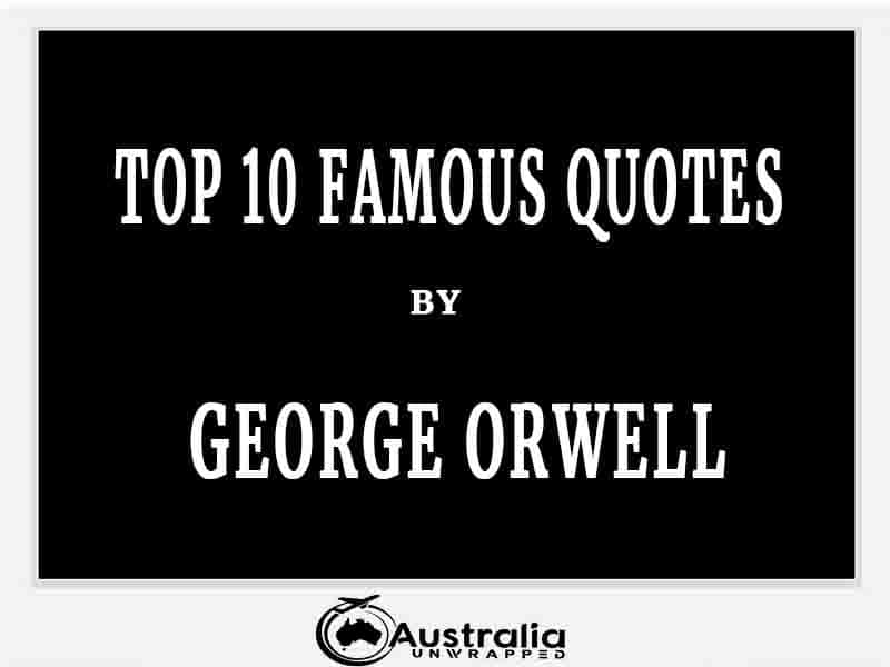 George Orwell’s Top 10 Popular and Famous Quotes