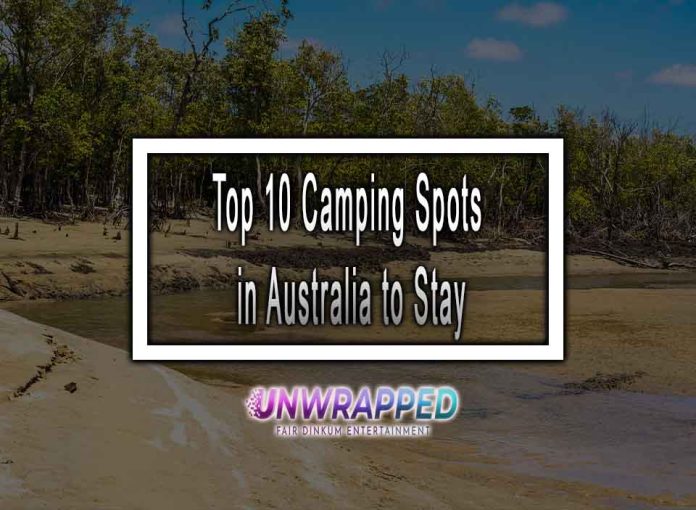 Top 10 Camping Spots in Australia to Stay