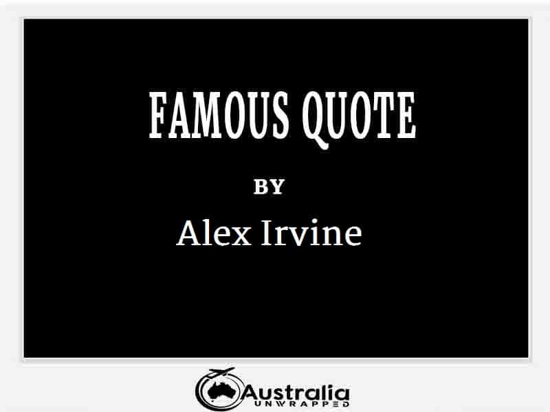 Alex Irvine’s Top 1 Popular and Famous Quotes