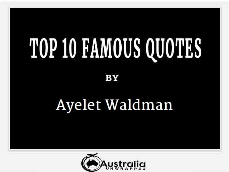Ayelet Waldman’s Top 10 Popular and Famous Quotes