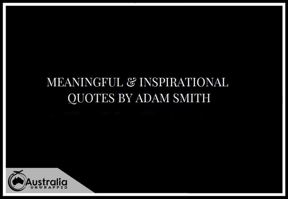 Meaningful & Inspirational Quotes by Adam Smith