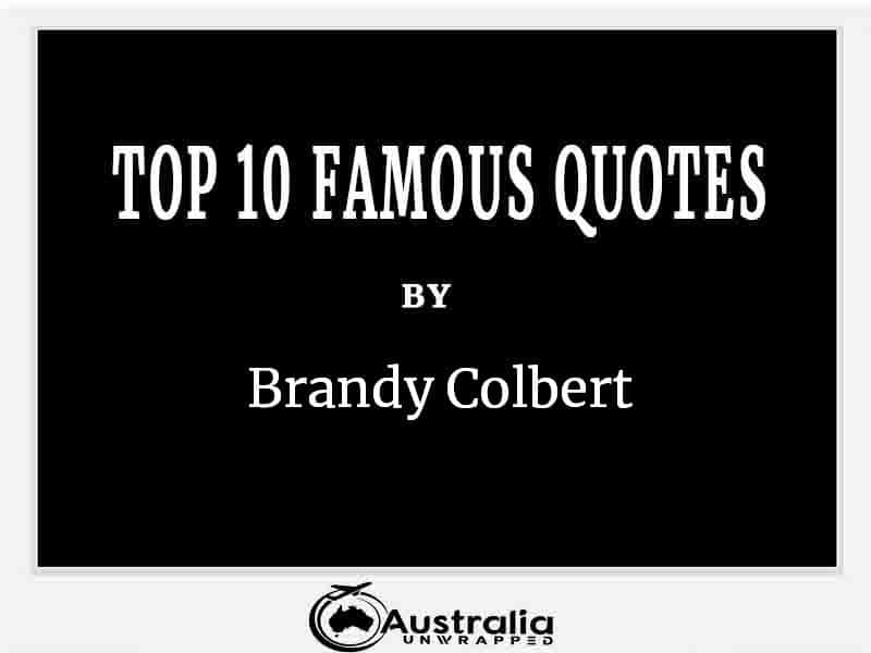Top 10 Famous Quotes by Author Brandy Colbert