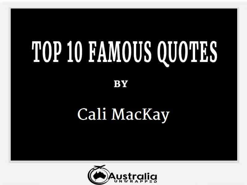 Cali MacKay’s Top 10 Popular and Famous Quotes