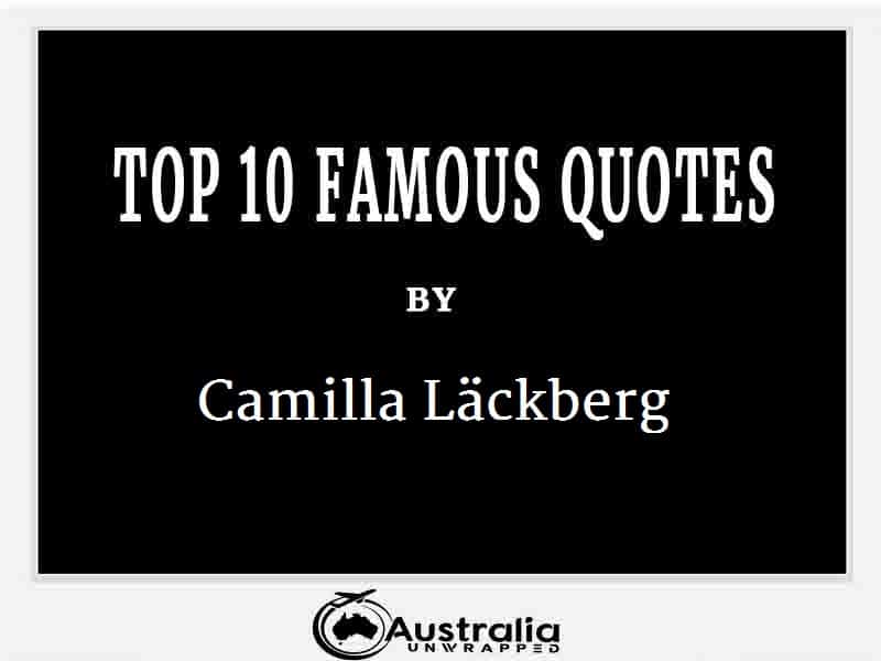 Camilla Läckberg’s Top 10 Popular and Famous Quotes