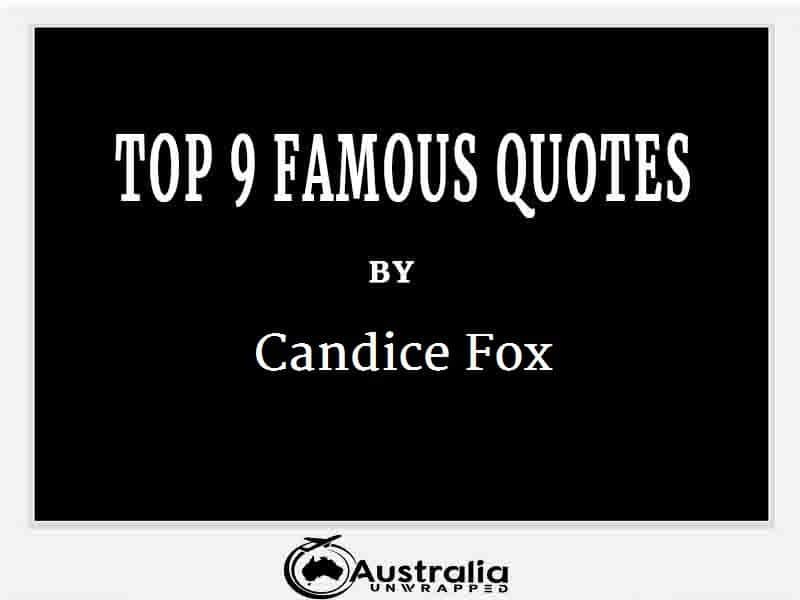 Candice Fox’s Top 9 Popular and Famous Quotes