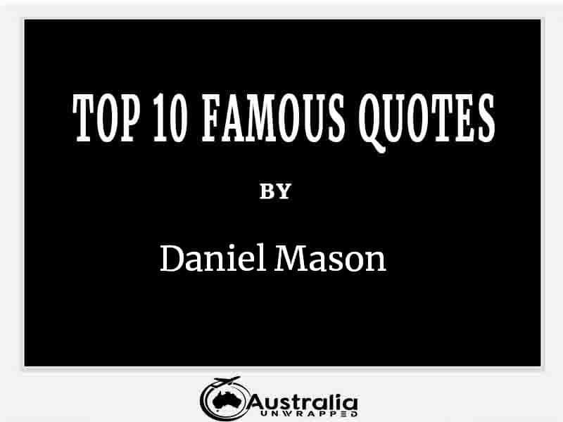 Top 10 Famous Quotes by Author Daniel Mason