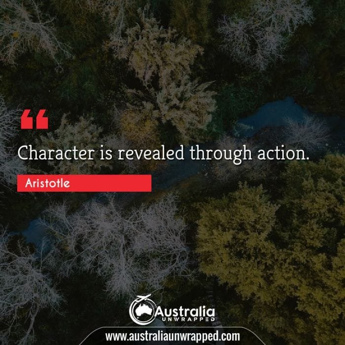  Character is revealed through action.