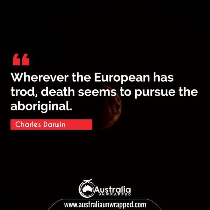 Wherever the European has trod, death seems to pursue the aboriginal.