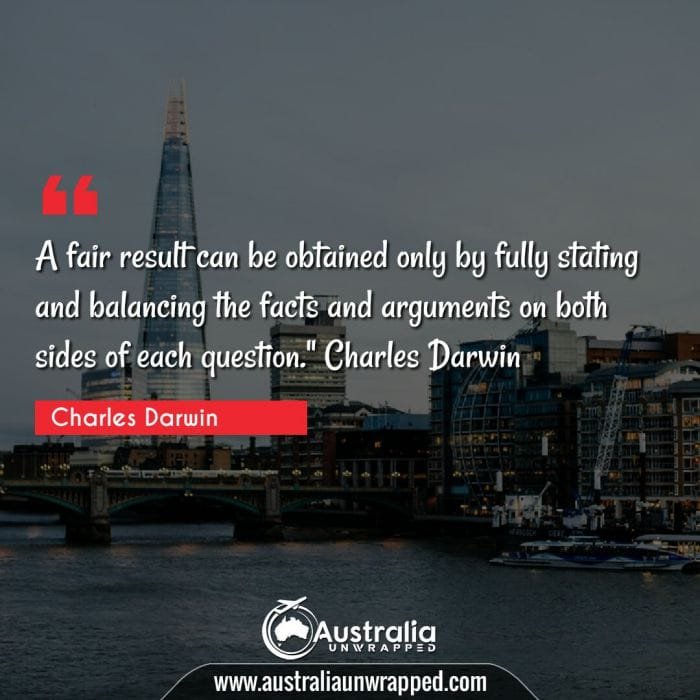 A fair result can be obtained only by fully stating and balancing the facts and arguments on both sides of each question.