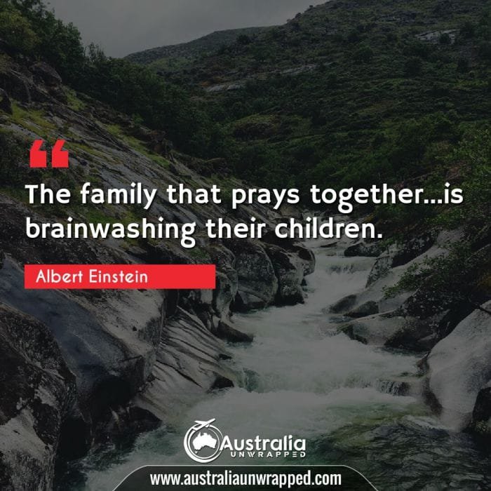 The family that prays together…is brainwashing their children.