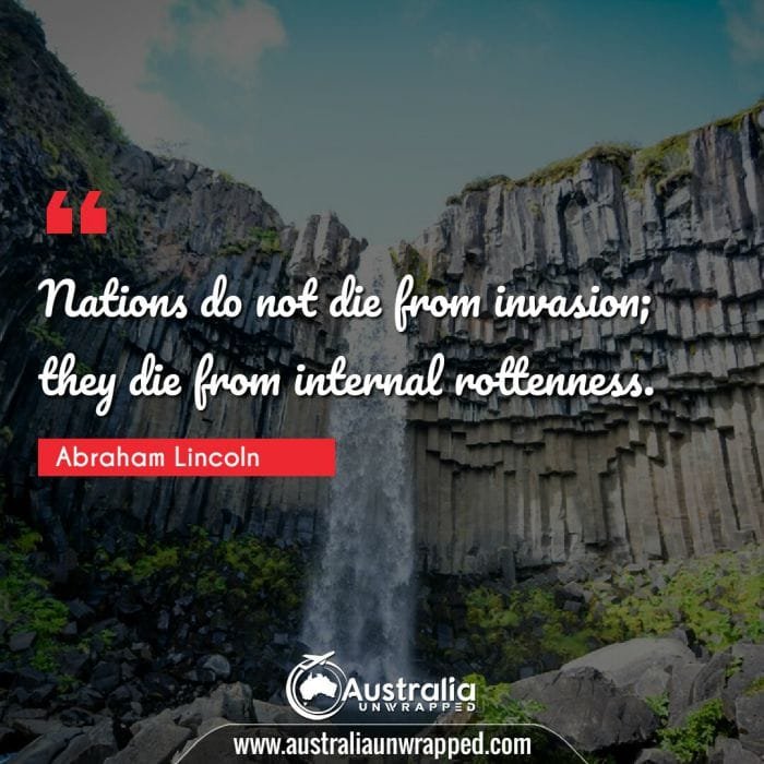  Nations do not die from invasion; they die from internal rottenness.