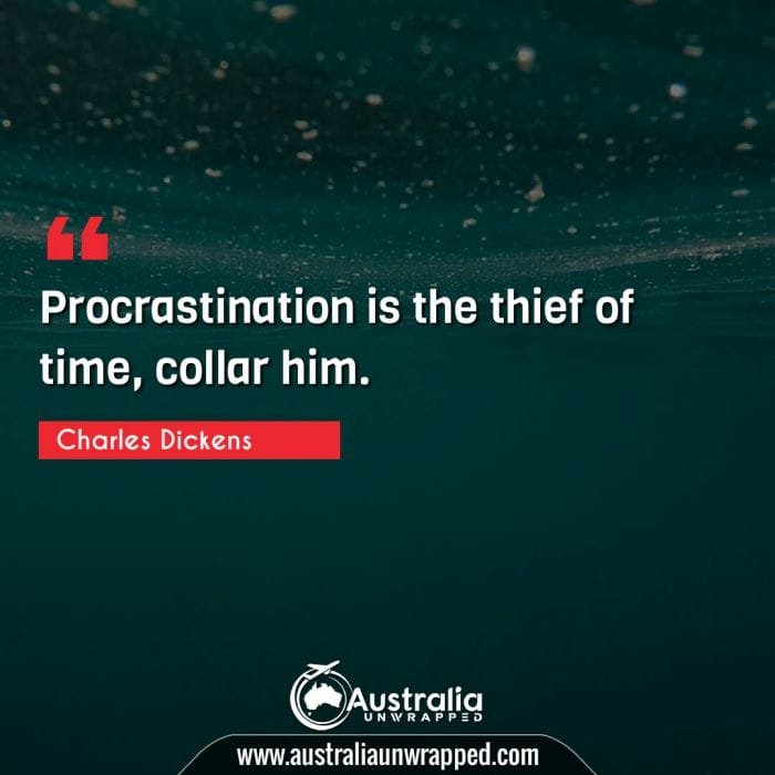 Procrastination is the thief of time, collar him.
