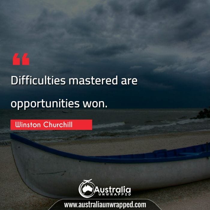  Difficulties mastered are opportunities won.