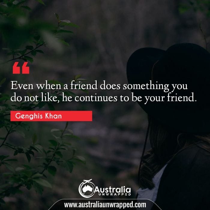 
 Even when a friend does something you do not like, he continues to be your friend.