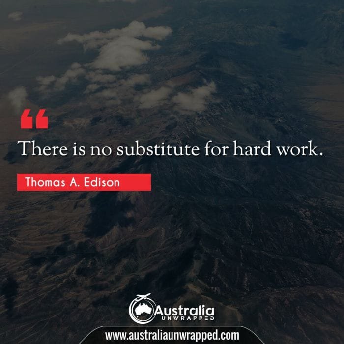 There is no substitute for hard work.