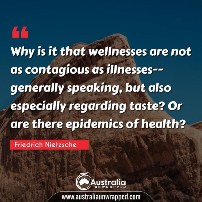 
 Why is it that wellnesses are not as contagious as illnesses--generally speaking, but also especially regarding taste? Or are there epidemics of health?