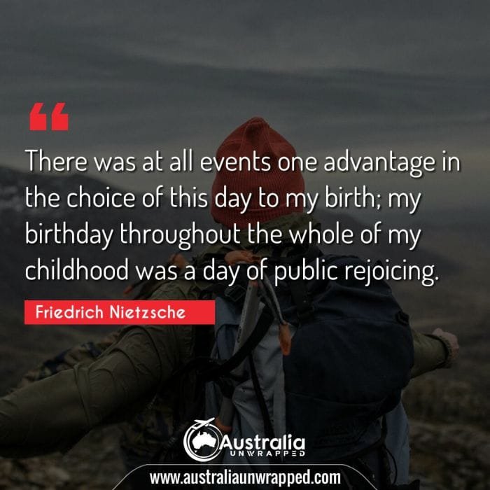 There was at all events one advantage in the choice of this day to my birth; my birthday throughout the whole of my childhood was a day of public rejoicing.