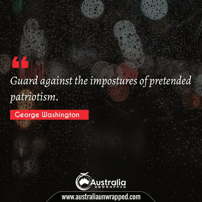 Guard against the impostures of pretended patriotism.