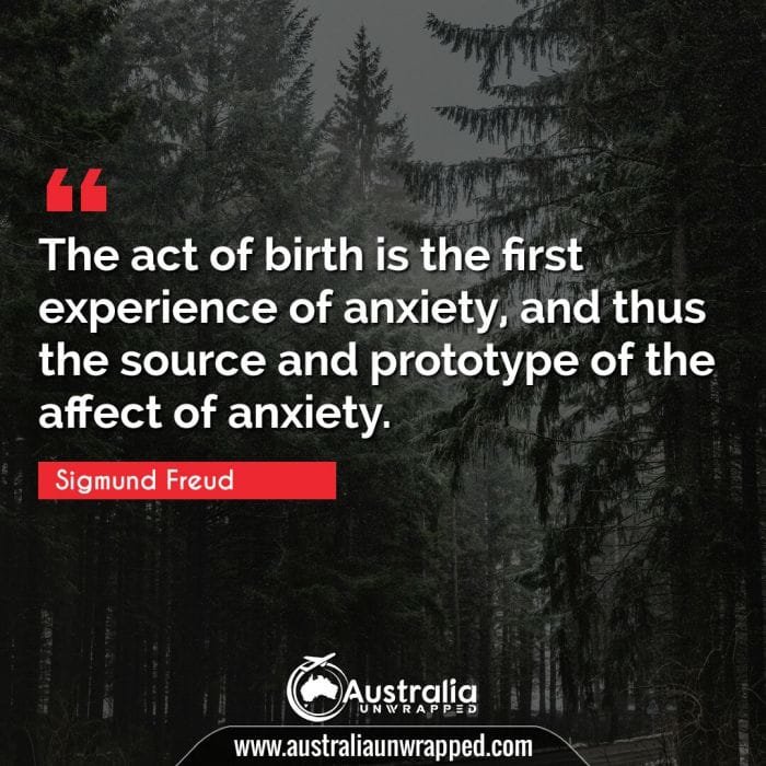 The act of birth is the first experience of anxiety, and thus the source and prototype of the affect of anxiety.