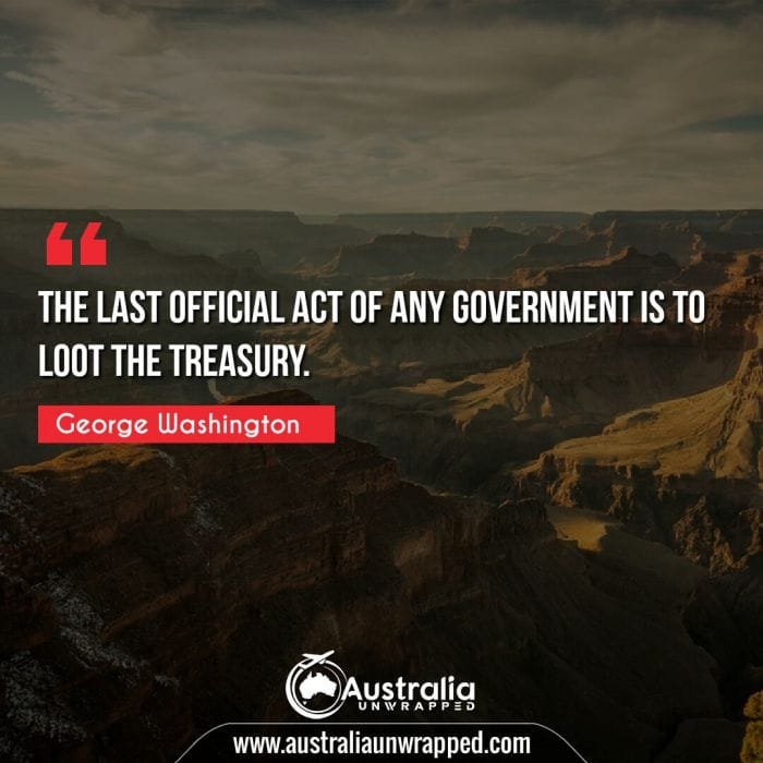 The last official act of any government is to loot the treasury.