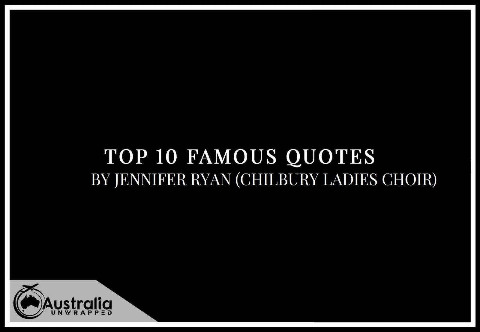 Top 10 Famous Quotes by Author Jennifer Ryan