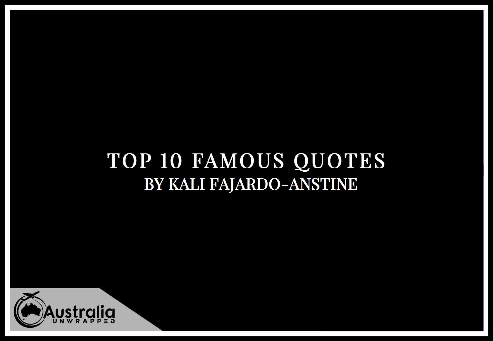 Kali Fajardo-Anstine’s Top 10 Popular and Famous Quotes