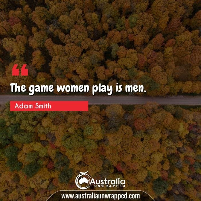 The game women play is men.