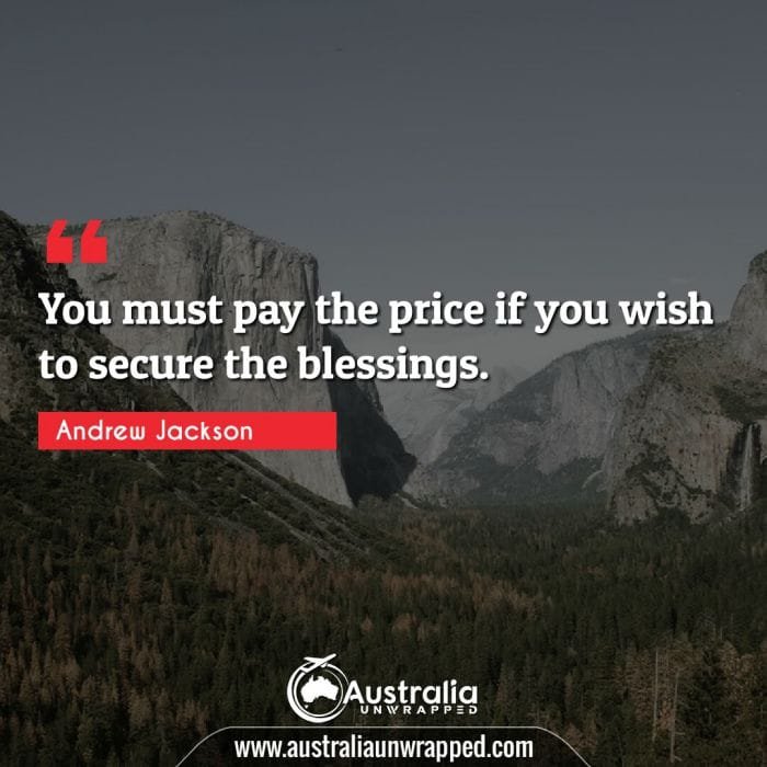 You must pay the price if you wish to secure the blessings.
