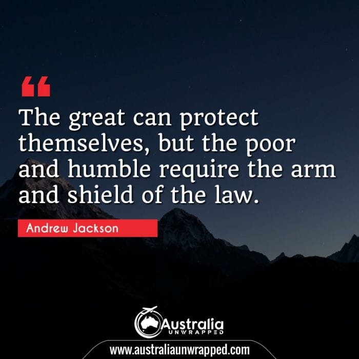 The great can protect themselves, but the poor and humble require the arm and shield of the law.