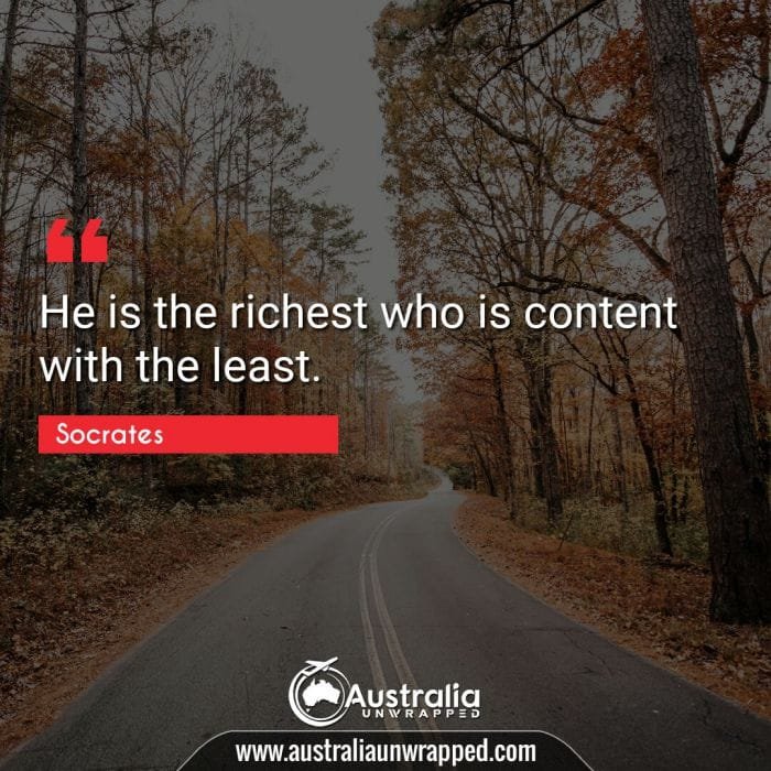  He is the richest who is content with the least.
