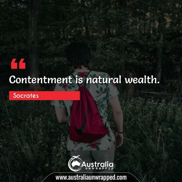  Contentment is natural wealth.
